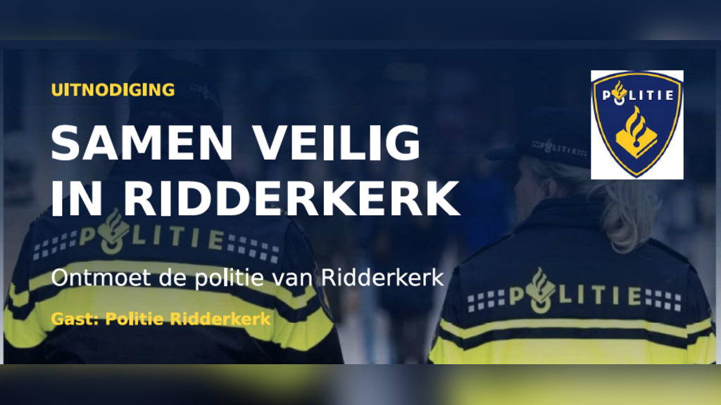 Samen veilig in Ridderkerk in Ridderkerk